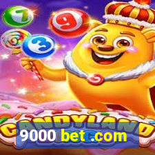 9000 bet .com